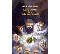 La guerre de la noix muscade - Giles Milton - Phebus - broché - Roman