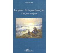 La Guerre De La Psychanalyse - Tome 2, Le Front Européen