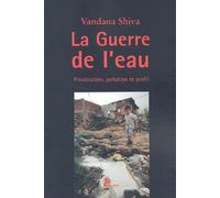 La Guerre de l'eau : Privation, pollution et profit