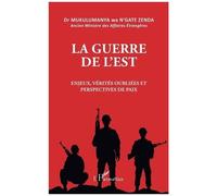 Mukulumanya Wa N'Gate Zenda - La guerre de l'est - Enjeux, vérités oubliées - Broché