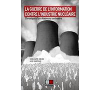Guillaume Anjou & Hedi Dardour – La guerre de l'information contre l'industrie nucléaire – Broché