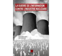 La guerre de l'information contre l'industrie nu ire Guillaume Anjou (Auteur), Hedi Dardour (Auteur)