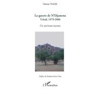 La guerre de N'Djamena : Tchad, 1979-2006 – Un survivant raconte – L'Harmattan