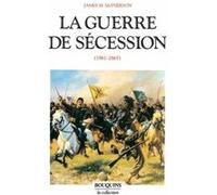 La guerre de Sécession 1861-1865 James M. McPherson (Auteur), Philippe Raynaud (Préface), Béatrice Vierne (Traduction)