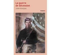 John Keegan – La guerre de Sécession – Jean‑François Sené (traduction) – Poche