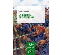 La Guerre de Sécession - Farid Ameur - Que Sais-Je - Poche - Etude