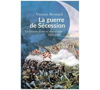 La Guerre De Sécession - La "Grande Guerre" Américaine - 1861-1865