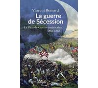 La guerre de Sécession Vincent Bernard (Auteur)