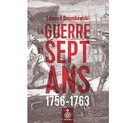 La Guerre de Sept Ans, 1756-1763