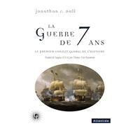 La Guerre de Sept ans: Le premier conflit global de l'Histoire