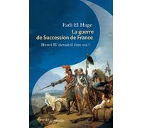 La guerre de succession de France: Henri IV devait-il être roi ?