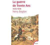 Henry Bogdan – La Guerre de Trente Ans – 1618-1648 – Perrin – Poche