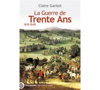 La guerre de trente ans 1618-1648 - Claire Gantet - Tallandier - broché - Essai