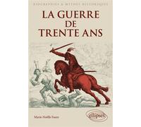 La guerre de trente ans - Marie-Noëlle Faure - Ellipses - broché - Essai