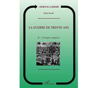 La guerre de trente ans, tome II : L'empire supplicié