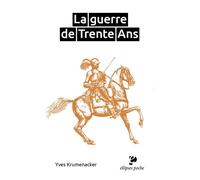 La guerre de Trente Ans - Yves Krumenacker - Ellipses - Poche - Essai