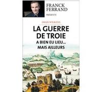 La guerre de Troie a bien eu lieu...mais ailleurs Iman Wilkens (Auteur)