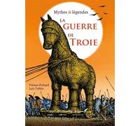 La guerre de Troie - Mythes & légendes - Tristan Pichard - Locus Solus Junior - broché - Contes / Légendes