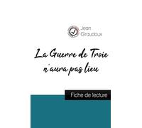 La Guerre de Troie n'aura pas lieu de Jean Giraudoux (fiche de lecture et analyse complète de l'oeuvre)