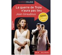 La guerre de Troie n'aura pas lieu Texte intégral et dossier - Jean Giraudoux - Belin Education - Gallimard - broché - Scolaire / Universitaire