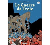 Béatrice Bottet – La Mythologie en BD : La guerre de Troie – Illustré par Emilie Harel