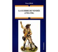 La guerre de Vendée (1793-1796) Yves Gras (Auteur)