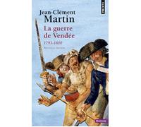 La Guerre de Vendée 1793-1800 - Jean-Clément Martin - Points - Poche - Essai