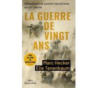 La Guerre de vingt ans - Djihadisme et contre-terrorisme au XXIe siècle - Prix du Livre de Géopolitique 2021