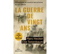La Guerre de vingt ans - Djihadisme et contre-terrorisme au XXIe siècle Marc Hecker (Auteur), Elie Tenenbaum (Auteur)