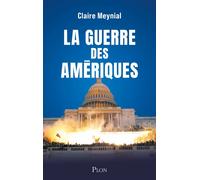 La Guerre des Amériques - Claire Meynial - Plon - broché - Essai