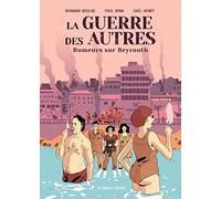 La Guerre des autres vol1: Rumeurs sur Beyrouth