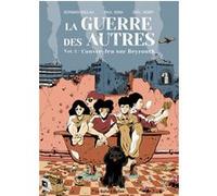 La Guerre des autres vol2 Bernard Boulad (Auteur), Paul Bona (Dessinateur), Gaël Henry (Dessinateur)