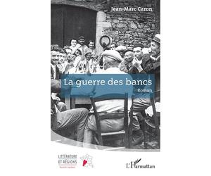 La guerre des bancs - Jean-Marc Caron - L'harmattan - broché - Roman