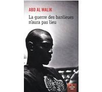 La guerre des banlieues n'aura pas lieu Abd Al Malik (Auteur)