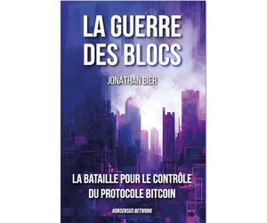 La guerre des blocs: La bataille pour le contrôle du protocole Bitcoin