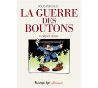 La guerre des boutons Florence Cestac (Auteur), Florence Cestac (Illustration), Louis Pergaud (Auteur)