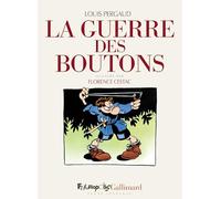 La guerre des boutons Florence Cestac (Auteur), Florence Cestac (Illustration), Louis Pergaud (Auteur)