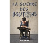 La guerre des boutons - Louis Pergaud: Édition illustrée | Lebrac & Aztec | 240 pages Format