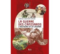 La guerre des Camisards: L'histoire et la légende