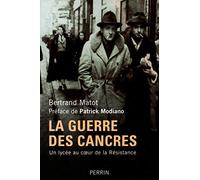 Bertrand Matot – La guerre des cancres – Un lycée au coeur de la Résistance – Broché
