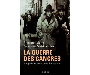 La guerre des cancres - Un lycée au coeur de la résistance et de la collaboration - Bertrand Matot - Perrin - broché - Etude
