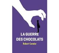 La guerre des chocolats Robert Cormier (Auteur), Michèle Poslaniec (Traduction), Matt Jones (Conception couverture ou illustration)
