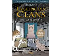 La guerre des Clans - Bande dessinée - cycle I - Les aventures de Plume Grise - tome 02 : Le refuge du guerrier (2)