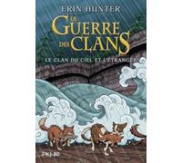 La guerre des Clans - Bande dessinée - Intégrale couleur - Le clan du Ciel et l'étranger