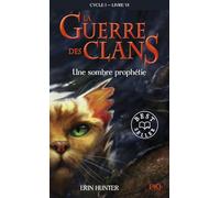 La guerre des Clans, cycle I - tome 06 : Une sombre prophétie (6)