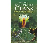 La guerre des Clans cycle I - tome 1 Retour à l'état sauvage (01)