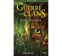 La Guerre des Clans - Tome 1(Cycle 1) : Retour à l'état sauvage