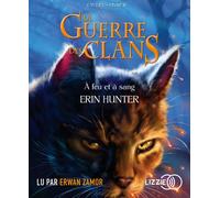 La guerre des clans Cycle I - tome 2 A feu et à sang - Erin Hunter - Lizzie - Univers Audio - Texte lu (CD) - Roman junior dès 9 ans CD