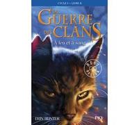 La guerre des Clans cycle I - tome 2 A feu et à sang -poche-