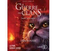 La Guerre des Clans Cycle I - tome 4 Avant la tempête - Erin Hunter - Lizzie - Univers Audio - Texte lu (CD) - Roman junior CD